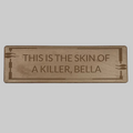 'This is the Skin of a Killer' Bookmark