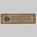 'Bella, Where The Hell Have You Been Loca' Bookmark